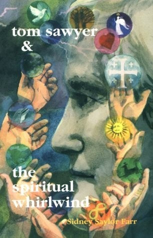 Tom Sawyer and the Spiritual Whirlwind