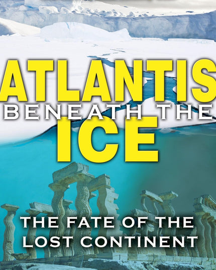 Atlantis beneath the Ice: The Fate of the Lost Continent