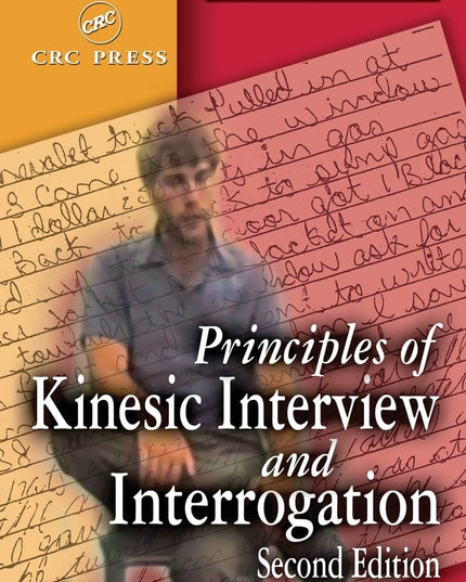 Principles of Kinesic Interview and Interrogation, Second Edition