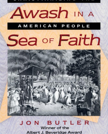 Awash in a Sea of Faith: Christianizing the American People (Studies in Cultura