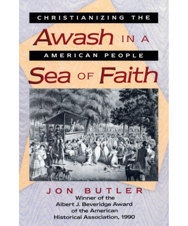 Awash in a Sea of Faith: Christianizing the American People (Studies in Cultura