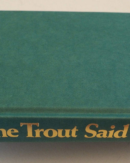 What the Trout Said: About the Design of Trout Flies and Other Mysteries