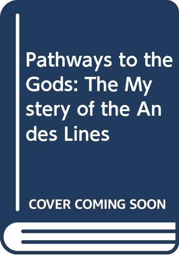 Pathways to the Gods: The Mystery of the Andes Lines