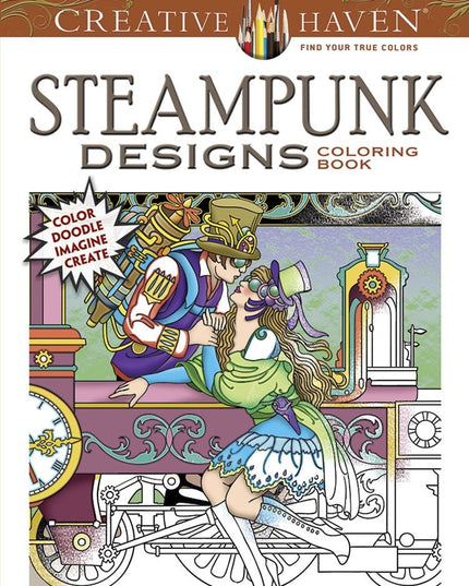 COSTCO Creative Haven STEAMPUNK DESIGNS Coloring Book: Color Doodle Imagine Cre