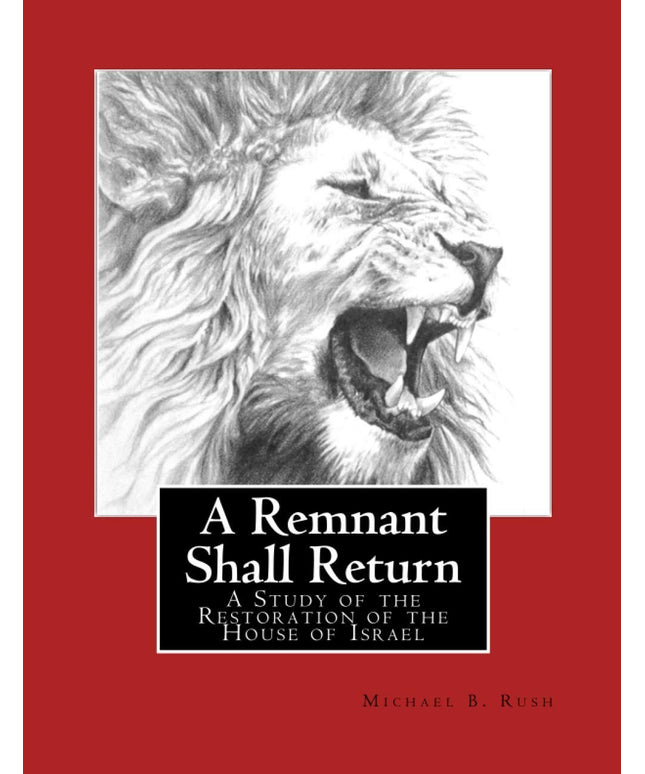 A Remnant Shall Return - 2018 Edition: A Study of the Restoration of the House