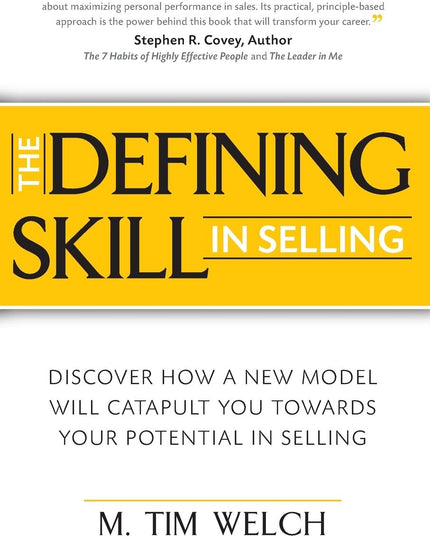The Defining Skill in Selling: Discover How a New Model Will Catapult You Towar