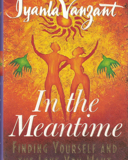 In the Meantime: Finding Yourself and the Love You Want