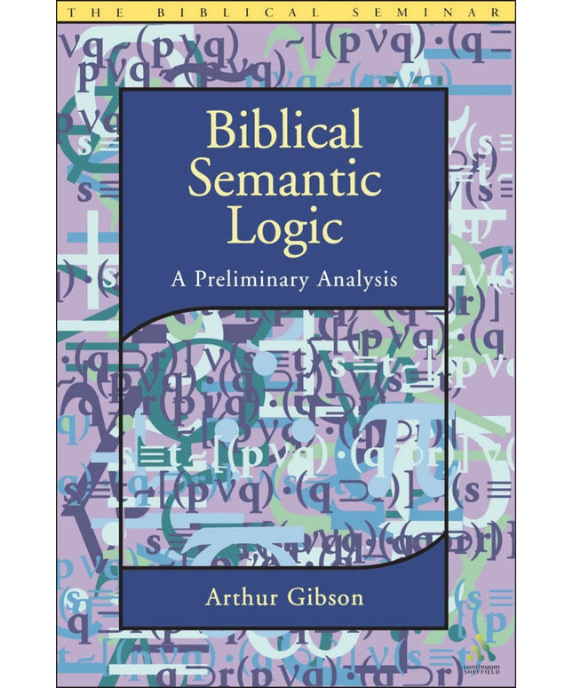 Biblical Semantic Logic: A Preliminary Analysis (Biblical Seminar)