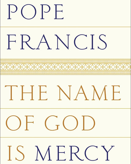 The Name of God Is Mercy