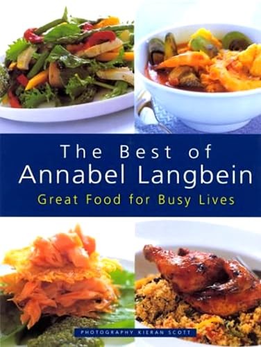 The Best of Annabel Langbein: Great Food for Busy Lives