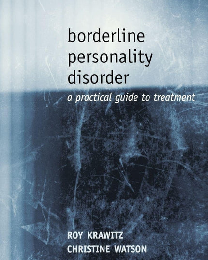 Borderline Personality Disorder: A Practical Guide to Treatment