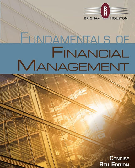 Fundamentals of Financial Management, Concise Edition (with Thomson ONE - Busin