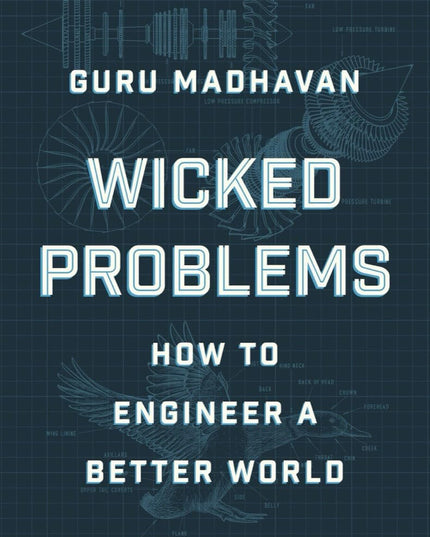 Wicked Problems: How to Engineer a Better World