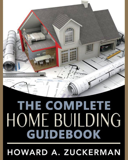 The Complete Home Building Guidebook (Volume 1)