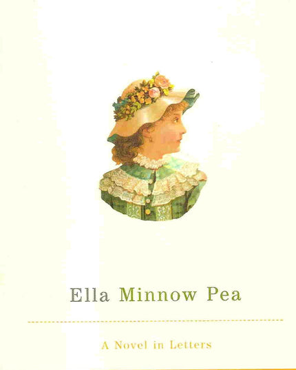 ELLA MINNOW PEA : A NOVEL IN LETTERS