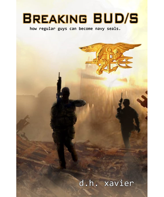 Breaking BUD/S: How Regular Guys Can Become Navy SEALs
