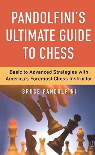 Pandolfini's Ultimate Guide to Chess: Basic to Advanced Strategies with America