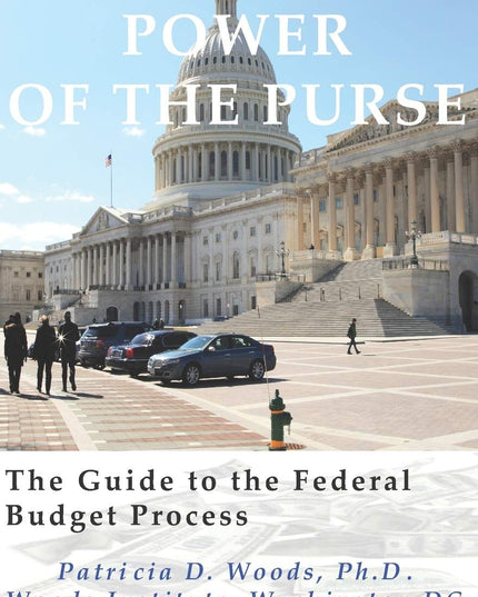 Who Has the Power of the Purse: The Guide to the Federal Budget Process