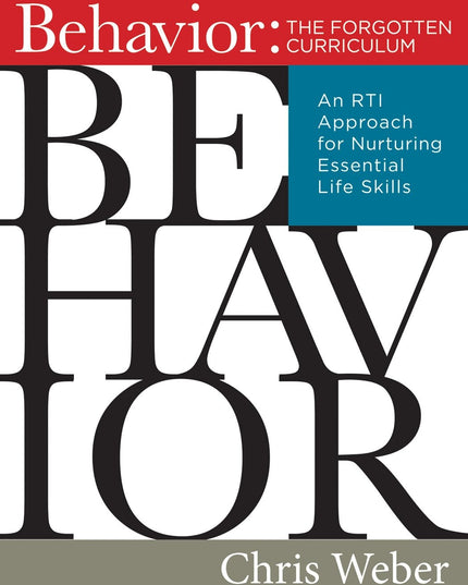 Behavior: The Forgotten Curriculum -- An RTI Approach for Nurturing Essential L