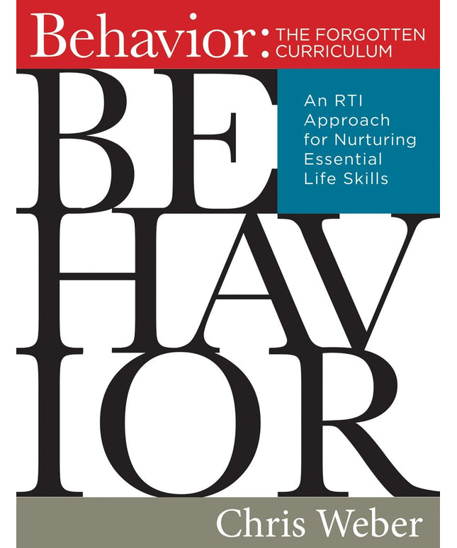 Behavior: The Forgotten Curriculum -- An RTI Approach for Nurturing Essential L