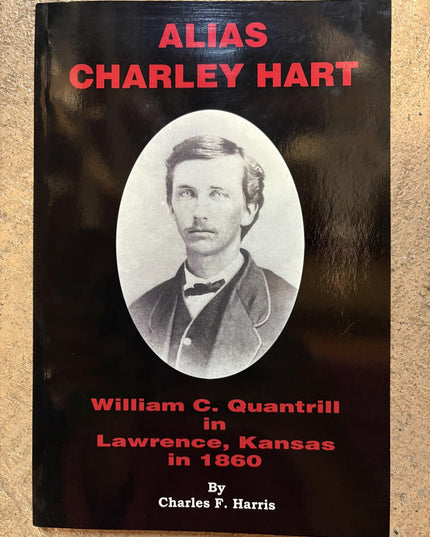 alias charlie hart william c. quantrill in lawrence kansas in 1860