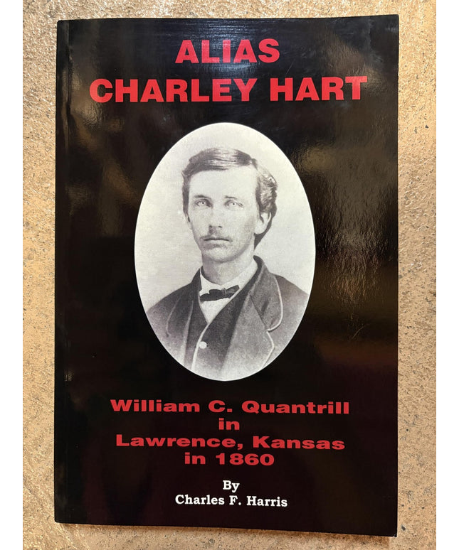 alias charlie hart william c. quantrill in lawrence kansas in 1860