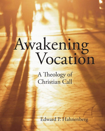 Awakening Vocation: A Theology of Christian Call
