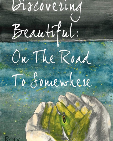 Discovering Beautiful: On the Road to Somewhere