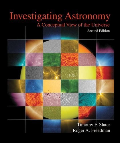 Investigating Astronomy Second edition by Slater, Timothy F., Freedman, Roger (