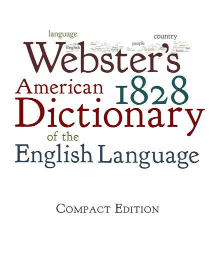Webster's 1828 American Dictionary of the English Language