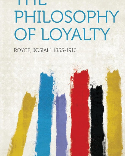 The Philosophy of Loyalty