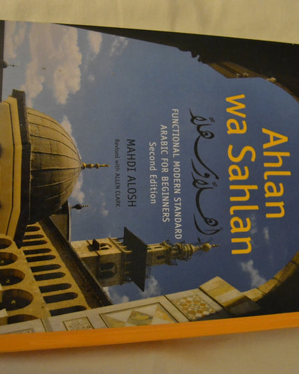Ahlan Wa Sahlan: Functional Modern Standard Arabic for Beginners (Arabic and En