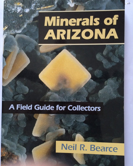 Minerals of Arizona: A Field Guide for Collectors