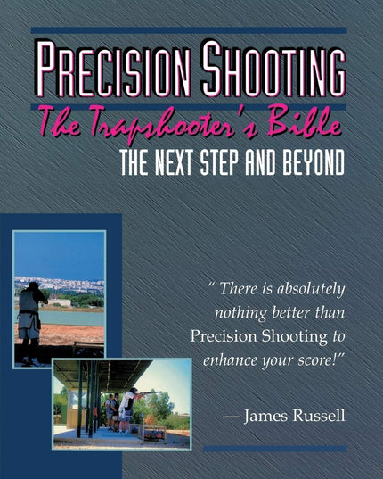 Precision Shooting-The Trapshooters Bible: The Trapshooter's Bible : For the Ad