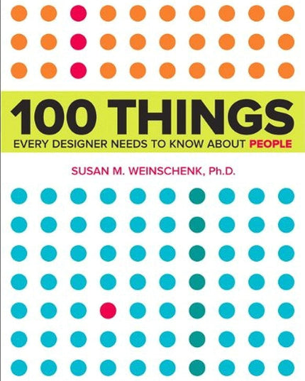 100 Things Every Designer Needs to Know About People