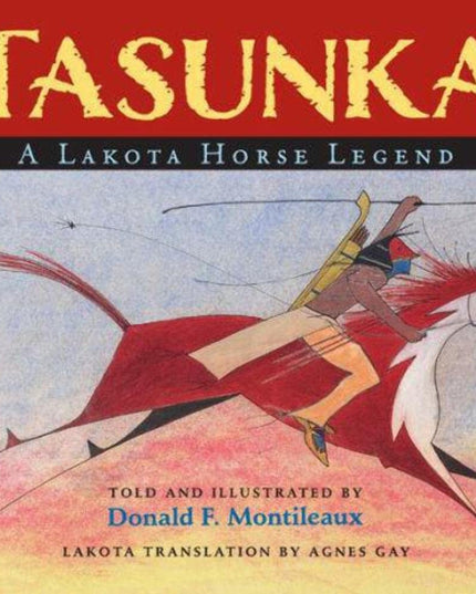 Tasunka: A Lakota Horse Legend (English and Indic Edition)