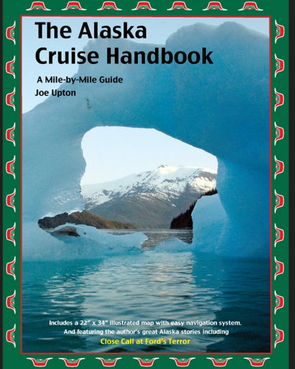 The Alaska Cruise Handbook: A Mile-by-Mile Guide
