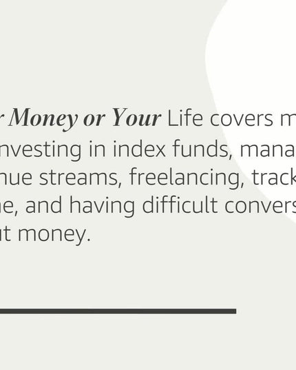 Your Money or Your Life: 9 Steps to Transforming Your Relationship with Money a