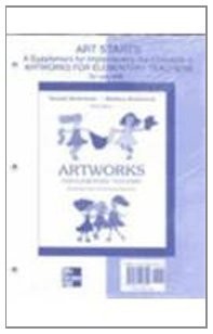 ART STARTS A Supplement for Implementing the Concepts in ARTWORKS FOR ELEMENTAR