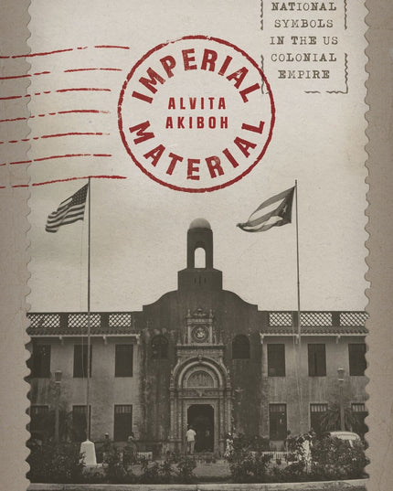 Imperial Material: National Symbols in the US Colonial Empire