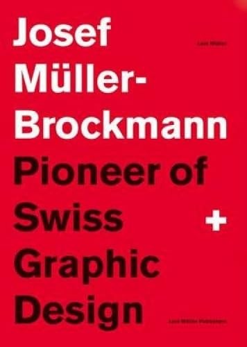 Josef Muller-Brockmann: Pioneer of Swiss Graphic Design
