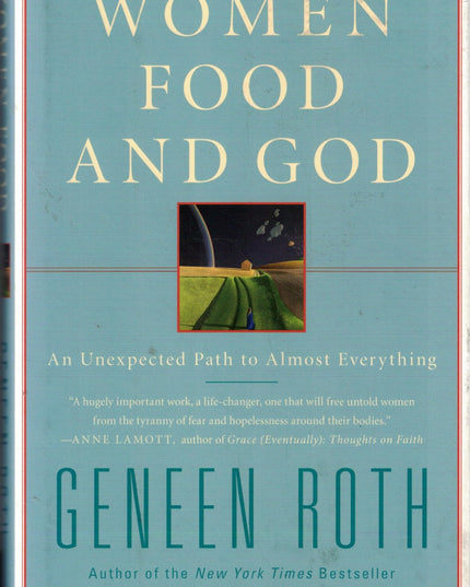 Women Food and God: An Unexpected Path to Almost Everything