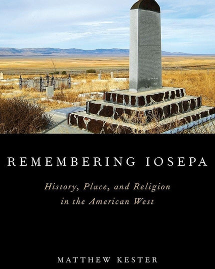 Remembering Iosepa: History, Place, and Religion in the American West