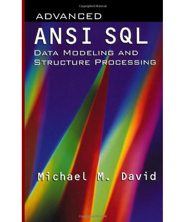Advanced ANSI SQL Data Modeling and Structure Processing