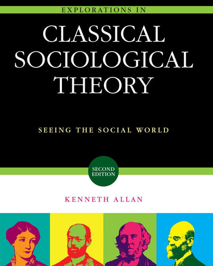 Explorations in Classical Sociological Theory: Seeing the Social World