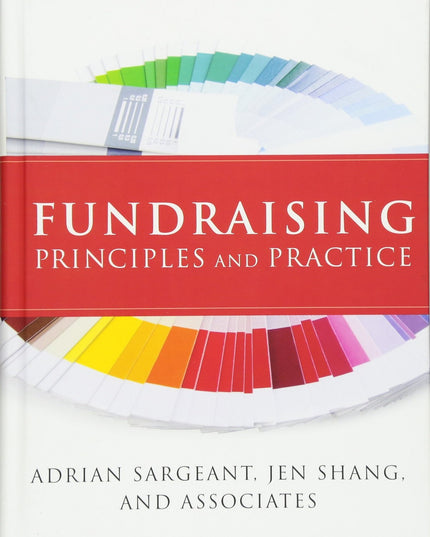 Fundraising Principles and Practice (Essential Texts for Nonprofit and Public L