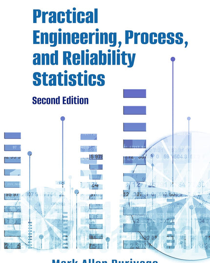 Practical Engineering, Process, and Reliability Statistics