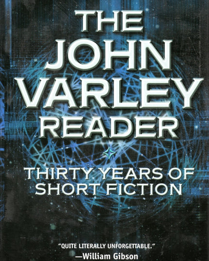 The John Varley Reader: Thirty Years of Short Fiction
