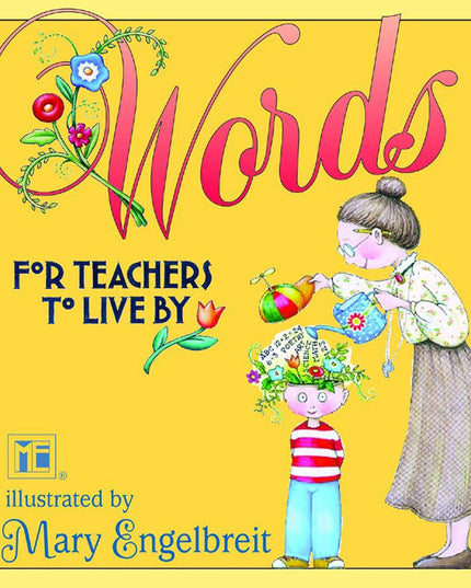Words For Teachers To Live By Mary Engelbreit