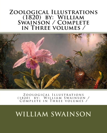 Zoological Illustrations (1820) by: William Swainson / Complete in Three volume